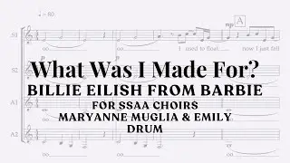"What I was Made for" for SSAA Choirs arranged by MaryAnne Muglia and Emily Drum