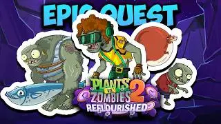 TOÀN BỘ EPIC QUEST TRONG PVZ2:RE (hoặc ko) (P2) | Plants VS Zombies 2: Reflourished