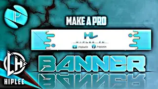MAKE A PRO BANNER (TẠO BANNER ĐƠN GIẢN NHƯNG CHUYÊN NGHIỆP) | HIPLEE