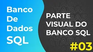 Exploring the visual aspects of the database with phpMyAdmin | SQL Database #03 - FINAL