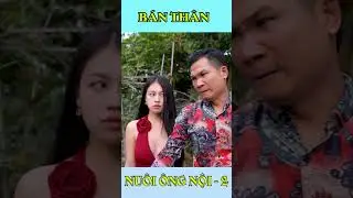 Bán Thân Nuôi Ông - 2 #shrots