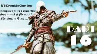 Assassin's Creed 4 Black Flag - 100% Sync Walkthrough#Prelazak - Part 16 - Sequence 4#Memory 2