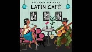 Latin Café (Official Putumayo Version)