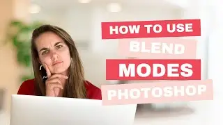 How to Use Blend Modes in Adobe Photoshop