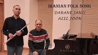 DARENE JAN--AZIZ JOON (درنه جان-عزیز جون) Iranian Folk Songs/ Piano:H.Alexanderian/Flute:A.Grigorian