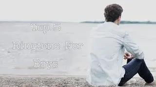Top 5 Ringtone For Boys |Download Now| S3