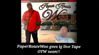 PaperRouteWoo- goes ig live, says his new tape dropping soon! LLD