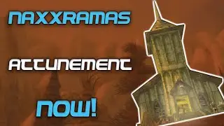 Naxxramas Attunement Available now!