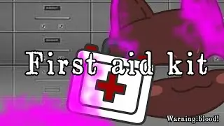 First aid kit. (Warning:Blood! )