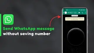 How to chat with someone on WhatsApp without saving their mobile number?