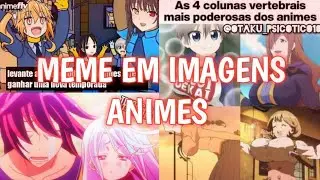 ANIME MEMES | MELHORES MEMES DO CANAL - #1