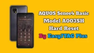 Sharp Aquos Sense4 Basic A003SH PIN Password Pattern Lock FRP Hard Reset By EasyJTAG Plus 901SH