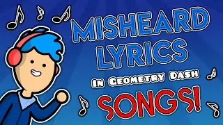 MORE Misheard Lyrics in Geometry Dash Songs!