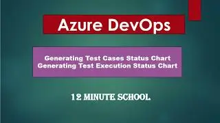 Azure DevOps | Generating Test Status and Test Execution Charts 