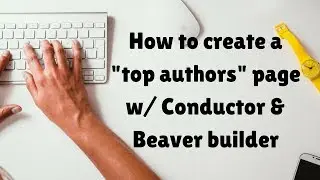 Create a custom authors page with Conductor & Beaver Builder