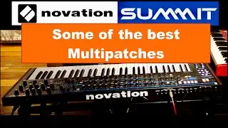 Novation Summit - Some of the best Multipatches (No talking :-)