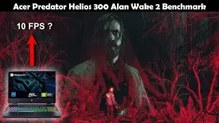 Acer Predator Helios 300 Alan Wake 2 Benchmark | alan wake rtx 3060 | alan wake 2 rtx 4060 | fsr 3