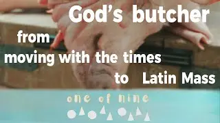 Gods butcher | Conversion from C of E to Latin Mass |