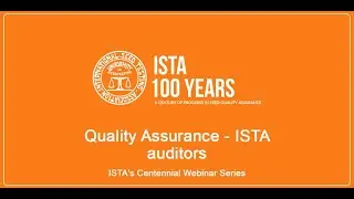 ISTA's Centennial Webinar Series: Quality Assurance - ISTA Auditors