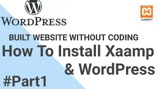 Install Wordpress On Localhost In Hindi-Xaamp|Wordpress Tutorial|Part1
