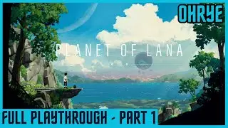 Full Playthrough - Planet of Lana - Part 1