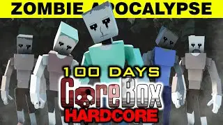 I Spent 100 Days in a Zombie Apocalypse in Gorebox... Here's What Happened