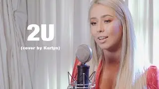 2U - David Guetta ft Justin Bieber (cover by Karlyn)