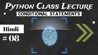 PCL-08 : Conditional Statements in Python | if, else, elif, short hand if-else | in Hindi