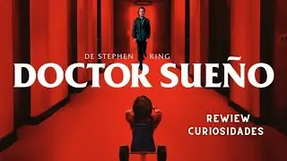 Doctor Sueño: La Conexión Secreta con  El Resplandor, curiosidades y escenas eliminadas.