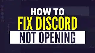 How To Fix Discord Not Opening on PC (Full Guide)