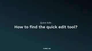 Quick Edit: How to find the quick edit tool