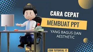 CARA CEPAT MEMBUAT PPT YANG BAGUS DAN AESTHETIC