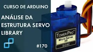 ANÁLISE DA ESTRUTURA DA BIBLIOTECA SERVO | Curso de Arduino 