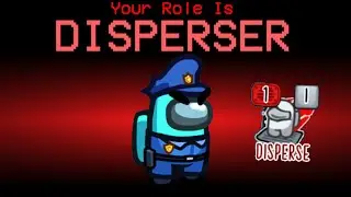 DISPERSER Role In Among Us = BROKEN!