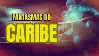 OS FANTASMAS DO CARIBE - PRAIA, PIRATAS E FANTASMAS