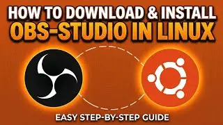Install OBS Studio on Linux (Ubuntu, Fedora & More)