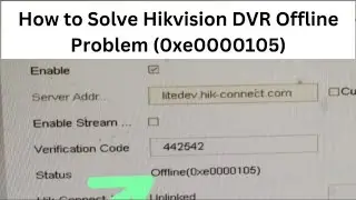 DVR offline error (0xe0000105) | HVR offline error (0xe0000105) | NVR offline error (0xe0000105)