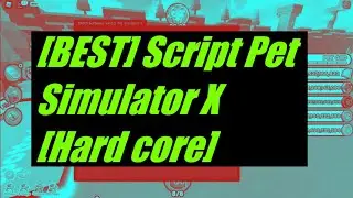 [ROBLOX] BEST SCRIPT PET SIMULATOR X [HARD CORE]