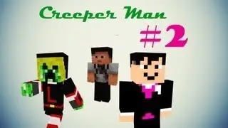 Человек Крипер - Minecraft сериал - 2 серия [Приговор]