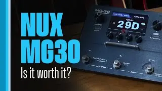 MG30 - Amp Modeler And Multi-Effects From NUX - Review