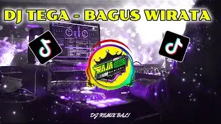 DJ TEGA - Bagus Wirata Slow BASS..!!! Raja buduh Rmx