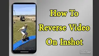 How To Reverse Video On Inshot,DUPLICATE video on Inshot,PRECUT video on Inshot,inshot tutorial