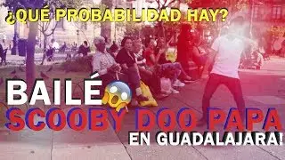 ¡BAILÉ SCOOBY DOO PAPA en GUADALAJARA! con ¿QUÉ PROBABILIDAD HAY? | (Ft. Brandon Flores)