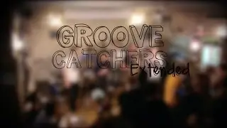 Groove Catchers Extended - XVI (Live)