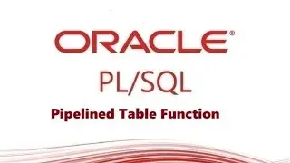 Regular and pipeline table functions in pl/sql oracle database