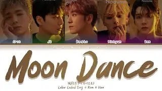 NU’EST (뉴이스트) - Moon Dance (Color Coded Lyrics Eng/Rom/Han/가사)
