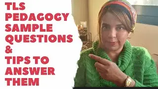 TLS PEDAGOGY EXAM SAMPLE QUESTIONS & Tips on How to Answer