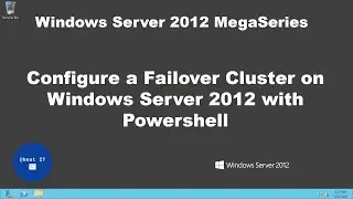 Configure a Failover Cluster on Windows Server 2012 with Powershell