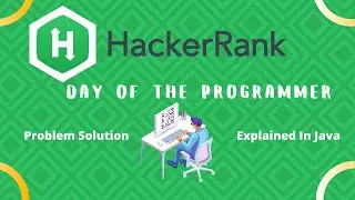 HackerRank  Day Of The Programmer Solution Explained in java