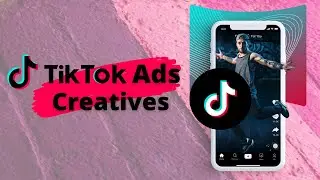 TikTok Ad Creatives & Best Practices